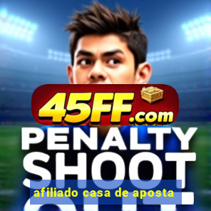 afiliado casa de aposta